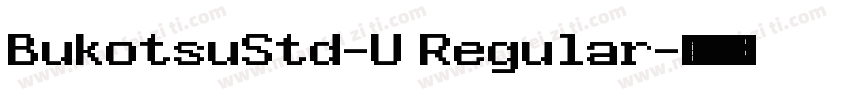 BukotsuStd-U Regular字体转换